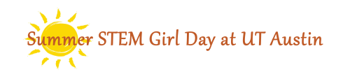 Summer STEM Girl Day at UT Austin in burnt orange with a yellow sun behind the word Summer