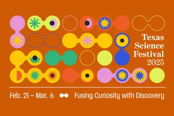 Texas Science Festival 2025 - Feb 21 - Mar 7 -- Fusing Curiosity with Discovery